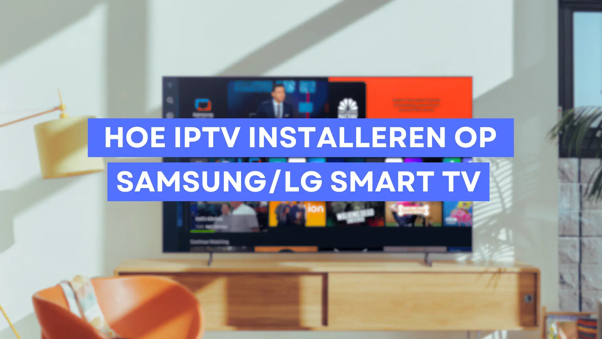 Hoe IPTV installeren op Samsung/LG Smart TV